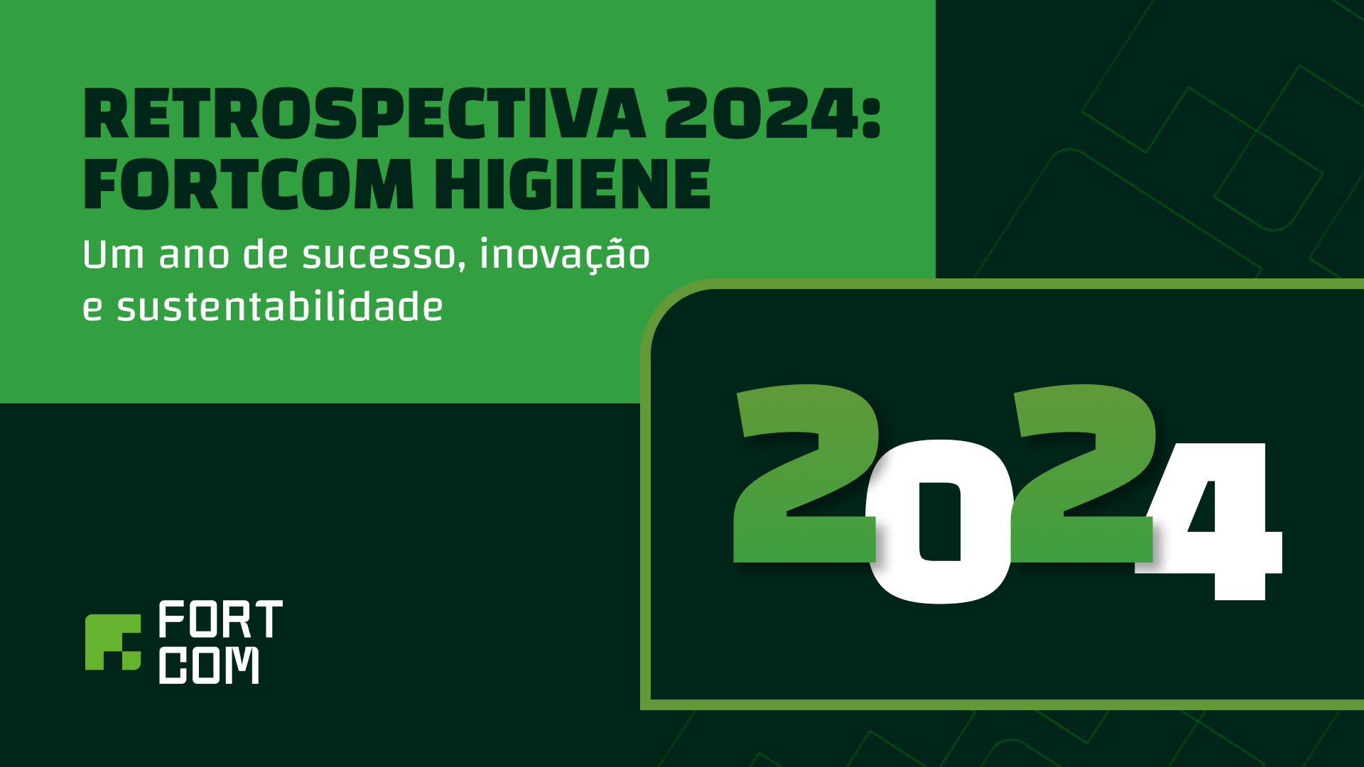 Retrospectiva 2024: Fortcom Higiene